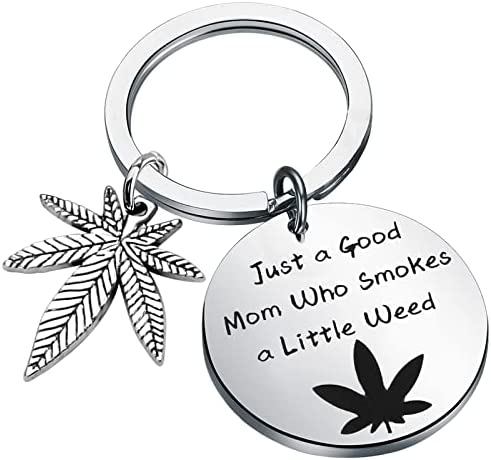 BEKECH Weed Mom Gift Just A Good Mom Who Smokes A Little Weed Marijuana Leaf Charm Keychain for Cannabis Plant Mom
